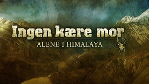 Ingen kære mor: Alene i Himalaya kép
