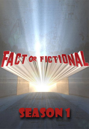 Fact Or Fictional 1. évad (2013-03-01) poszter