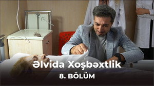 Əlvida xoşbəxtlik 1. évad Ep.8 8. epizód