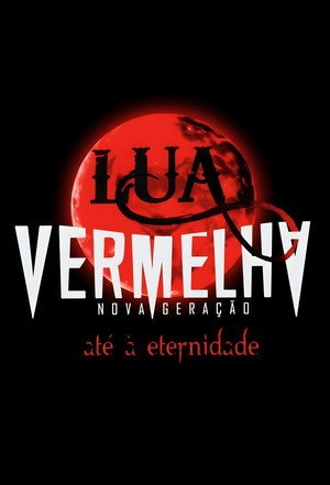 Lua Vermelha: Nova Geração poszter