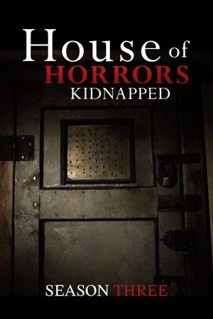 House of Horrors: Kidnapped 3. évad (2016-03-03) poszter