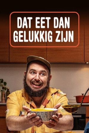 Dat Eet Dan Gelukkig Zijn 1. évad (2022-02-07) poszter