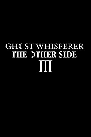 Ghost Whisperer: The Other Side 3. évad (2009-03-13) poszter