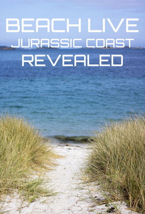 Beach Live: Jurassic Coast Revealed 1. évad (2018-07-17) poszter