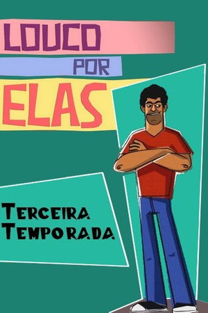 Louco Por Elas 3. évad (2013-01-22) poszter