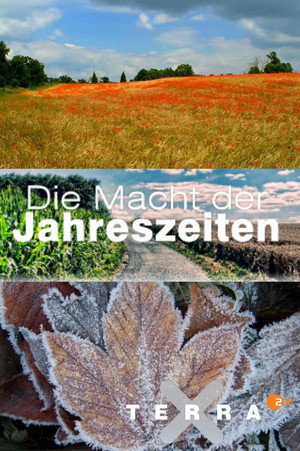 Die Macht der Jahreszeiten 1. évad (2013-08-17) poszter