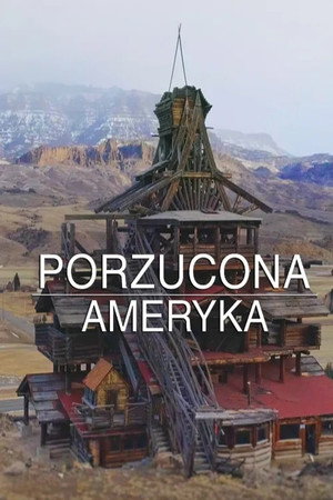 Mysteries of the Abandoned: Hidden America poszter
