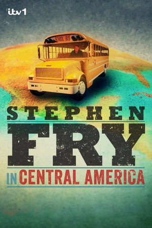Stephen Fry in Central America poszter