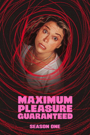 Maximum Pleasure Guaranteed 1. évad (2026-05-19) poszter