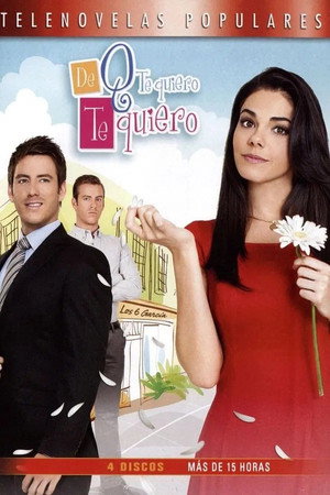 De que te quiero, te quiero 1. évad (2013-07-01) poszter