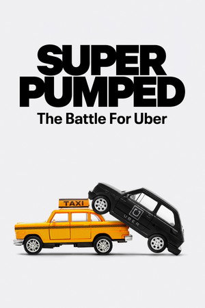 Super Pumped: The Battle for Uber poszter