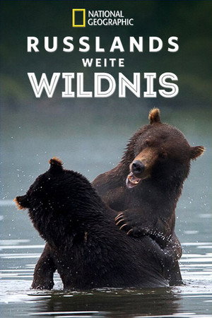Wild Russia: Earth’s Last Great Wilderness poszter
