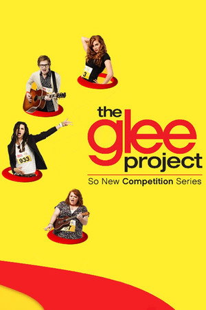 The Glee Project 1. évad (2011-06-12) poszter