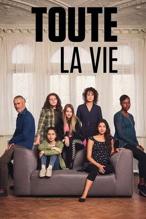 Toute la vie 1. évad (2019-09-10) poszter