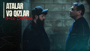 Atalar və Qızlar 1. évad Ep.11 11. epizód