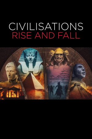 Civilizációk: Felemelkedés és bukás poszter