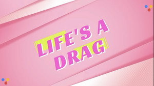 Life's A Drag kép
