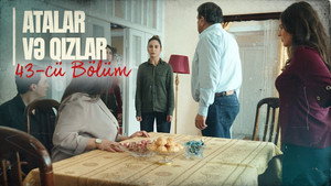 Atalar və Qızlar 1. évad Ep.43 43. epizód