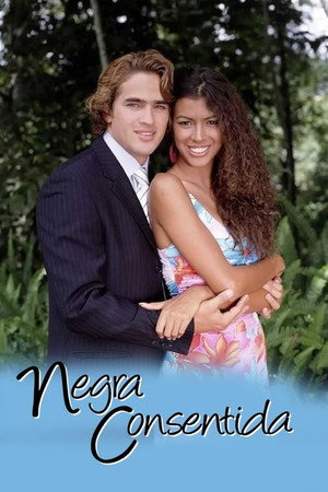 Negra consentida 1. évad (2004-09-15) poszter