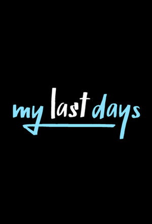 My Last Days 4. évad (2020-05-22) poszter