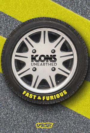 Icons Unearthed: Fast & Furious poszter