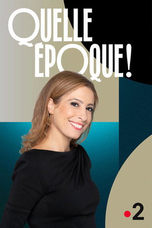 Quelle époque ! 1. évad (2022-09-24) poszter