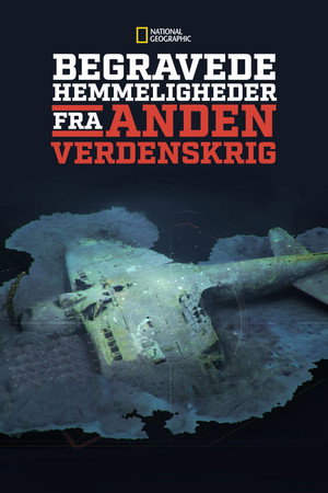 A II. világháború eltemetett titkai poszter