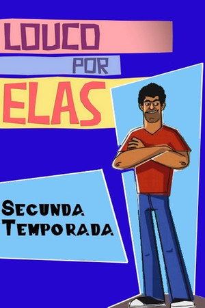 Louco Por Elas 2. évad (2012-10-30) poszter