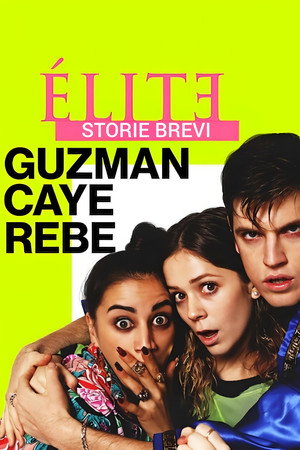 Elit - Rövid történetek: Guzmán, Caye és Rebe poszter