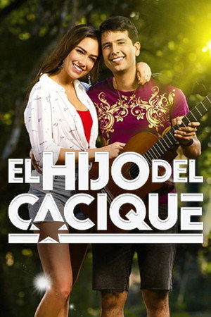 El hijo del Cacique 1. évad (2019-10-15) poszter