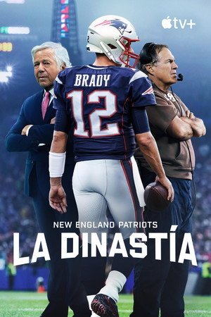 The Dynasty: New England Patriots poszter