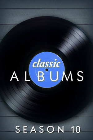 Classic Albums 10. évad (2011-05-06) poszter