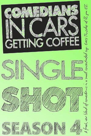 Comedians in Cars Getting Coffee: Single Shot 4. évad (2015-12-30) poszter