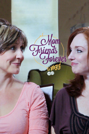 MFF: Mom Friends Forever poszter