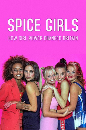 Spice Girls: How Girl Power Changed Britain poszter