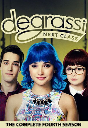Degrassi: Next Class 4. évad (2017-07-03) poszter