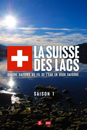 La Suisse des lacs 1. évad (2021-07-21) poszter