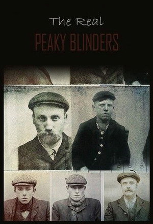 The Real Peaky Blinders 1. évad (2022-03-07) poszter
