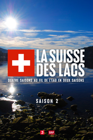 La Suisse des lacs 2. évad (2022-06-28) poszter
