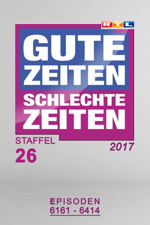 Gute Zeiten, schlechte Zeiten 26. évad (2017-01-02) poszter