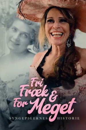 Fri, fræk og for meget - Syngepigernes historie 1. évad (2024-04-16) poszter