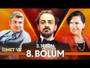 İsmet Ve 3. évad Ep.8 8. epizód