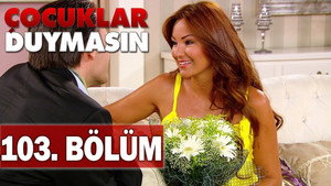Çocuklar Duymasın 6. évad Ep.37 37. epizód