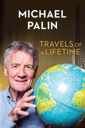 Michael Palin: Travels of a Lifetime poszter