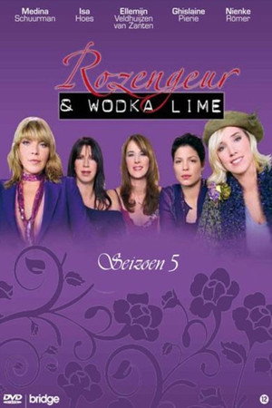Rozengeur & Wodka Lime 5. évad (2005-03-06) poszter