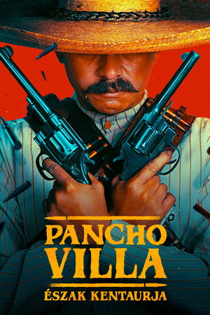 Pancho Villa: Észak kentaurja poszter