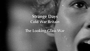 Strange Days: Cold War Britain 1. évad Ep.2 2. epizód