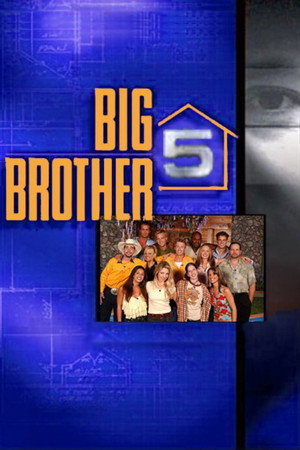 Big Brother 5. évad (2004-07-06) poszter