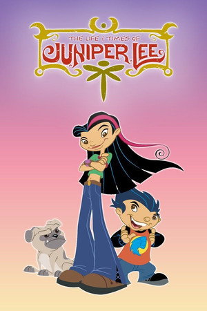 The Life and Times of Juniper Lee 3. évad (2006-08-16) poszter