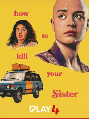 How To Kill Your Sister poszter